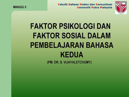 M5 FAKTOR PSIKOLOGI DAN FAKTOR SOSIAL B2