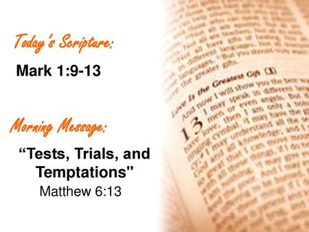 “Tests, Trials, and Temptations Matthew 6:13