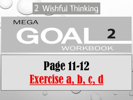 Page 11-12 Exercise a, b, c, d.