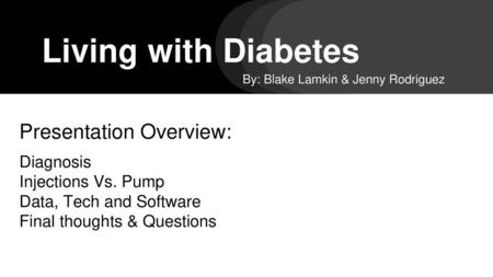 Living with Diabetes Presentation Overview: Diagnosis