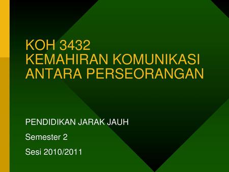 KOH 3432 KEMAHIRAN KOMUNIKASI ANTARA PERSEORANGAN