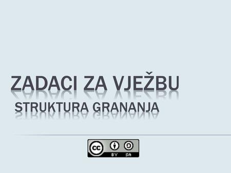 ZADACI ZA VJEŽBU struktura grananja