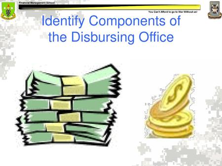 Identify Components of the Disbursing Office