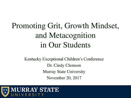 Promoting Grit, Growth Mindset, and Metacognition in Our Students