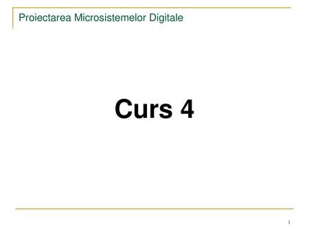 Proiectarea Microsistemelor Digitale