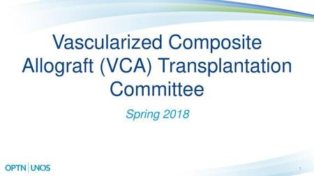 Vascularized Composite Allograft (VCA) Transplantation Committee