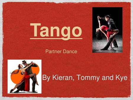 Tango Partner Dance By Kieran, Tommy and Kye.