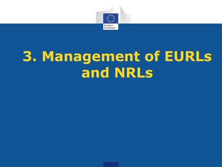 3. Management of EURLs and NRLs