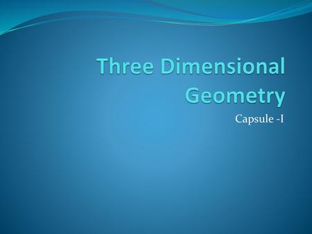 Three Dimensional Geometry