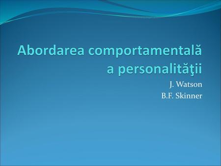 Abordarea comportamentală a personalităţii