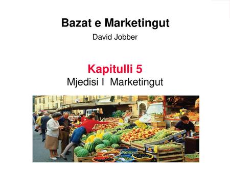 Kapitulli 5 Mjedisi I Marketingut