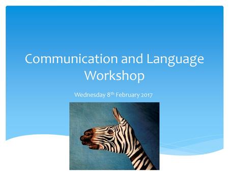 Communication and Language Workshop