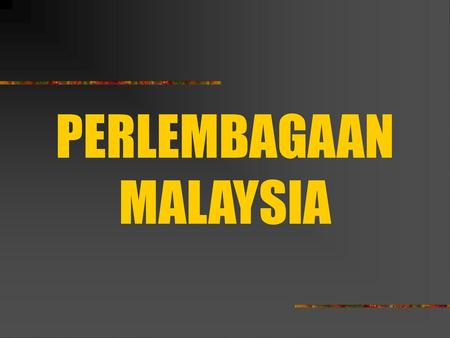 PERLEMBAGAAN MALAYSIA