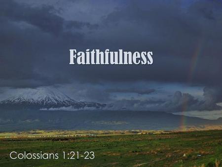 Faithfulness Colossians 1:21-23