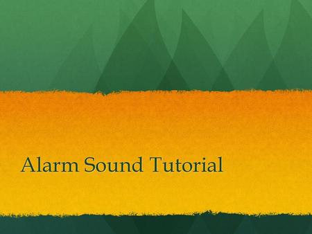 Alarm Sound Tutorial.