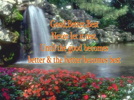 better & the better becomes best