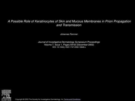 A Possible Role of Keratinocytes of Skin and Mucous Membranes in Prion Propagation and Transmission  Johannes Pammer  Journal of Investigative Dermatology.