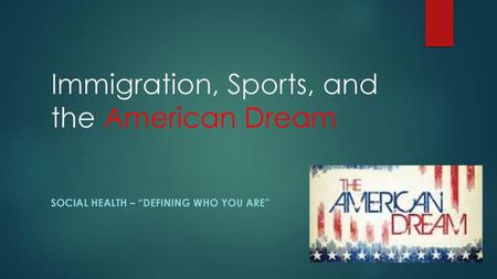 Immigration, Sports, and the American Dream