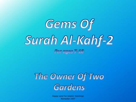 The Owner Of Two Gardens Happy Land For Islamic Teachings Ramadan 1437