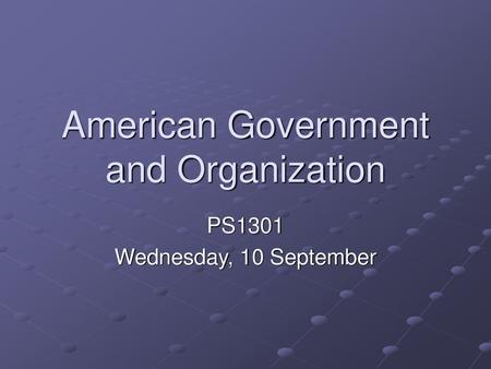 American Government and Organization