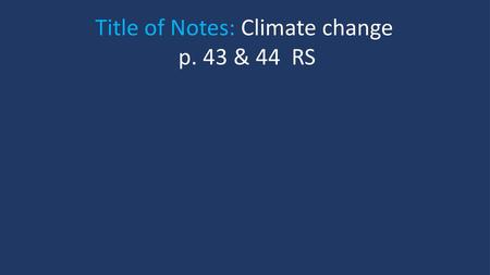 Title of Notes: Climate change