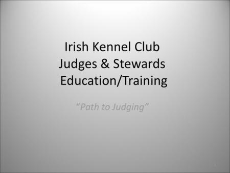 Irish Kennel Club Judges & Stewards Education/Training