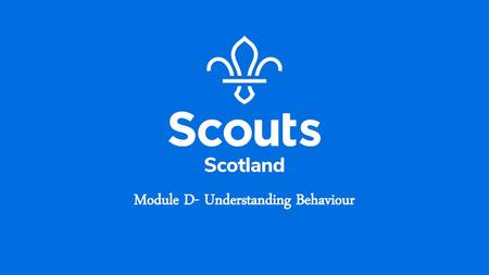 Module D- Understanding Behaviour