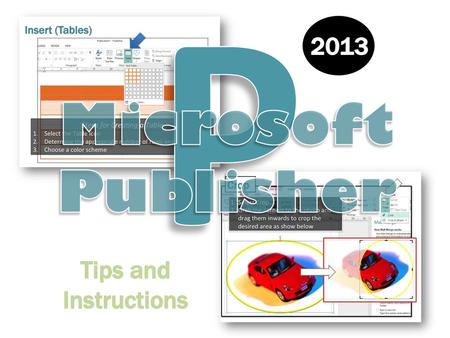 P 2013 Microsoft Publisher Tips and Instructions.