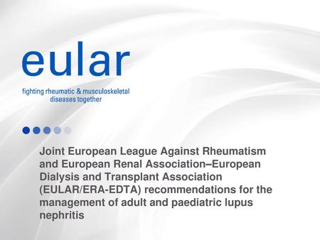 Joint European League Against Rheumatism and European Renal Association–European Dialysis and Transplant Association (EULAR/ERA-EDTA) recommendations for.