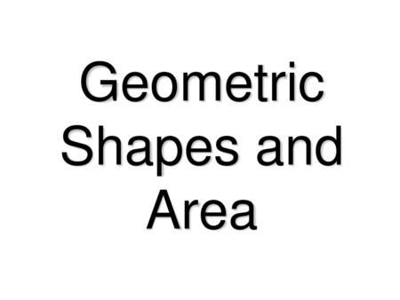 Geometric Shapes and Area