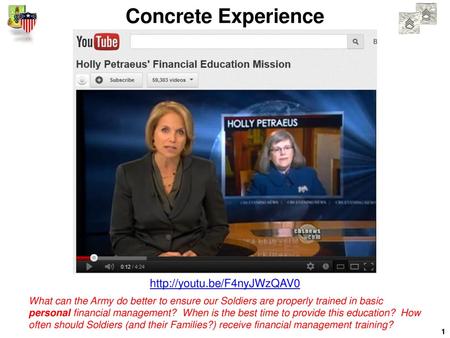 Concrete Experience http://youtu.be/F4nyJWzQAV0 What can the Army do better to ensure our Soldiers are properly trained in basic personal financial management?