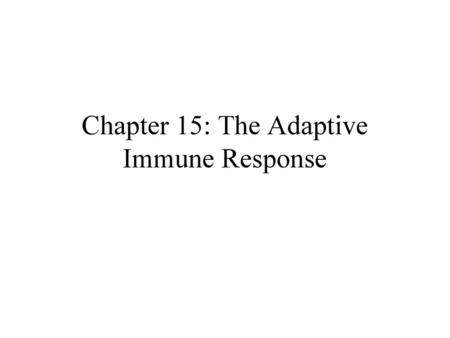 Chapter 15: The Adaptive Immune Response