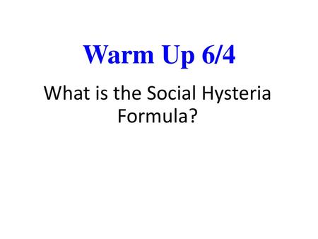 What is the Social Hysteria Formula?