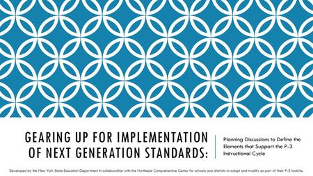 Gearing Up for Implementation of Next Generation Standards: