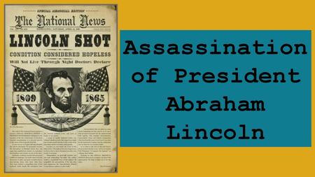 Assassination of President Abraham Lincoln