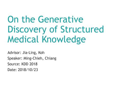 On the Generative Discovery of Structured Medical Knowledge