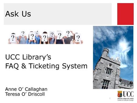 Ask Us UCC Library’s FAQ & Ticketing System