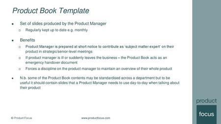 Product Book Template Set of slides produced by the Product Manager