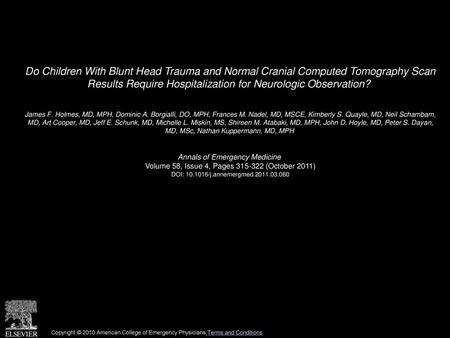 Do Children With Blunt Head Trauma and Normal Cranial Computed Tomography Scan Results Require Hospitalization for Neurologic Observation?  James F. Holmes,