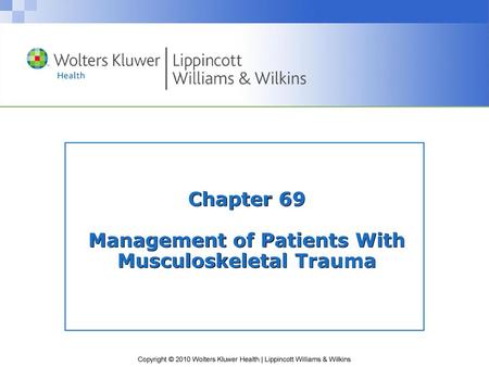 Chapter 69 Management of Patients With Musculoskeletal Trauma