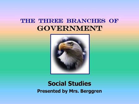 THE THREE BRANCHES OF GOVERNMENT