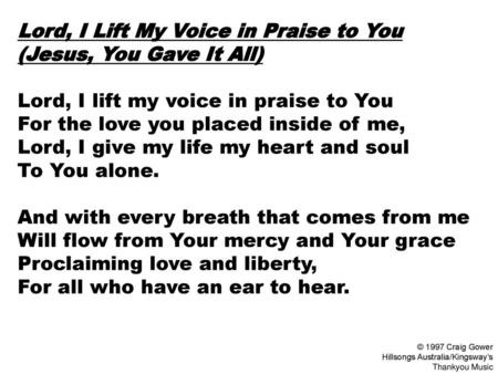 Lord, I Lift My Voice in Praise to You (Jesus, You Gave It All)