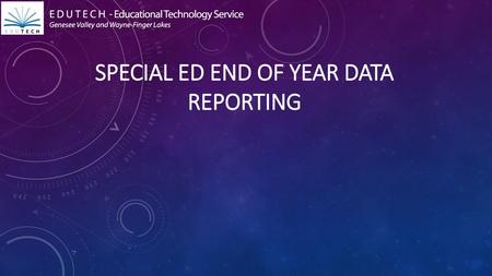 Special Ed End of Year Data Reporting