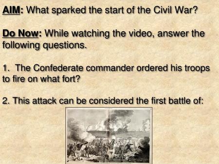 AIM: What sparked the start of the Civil War