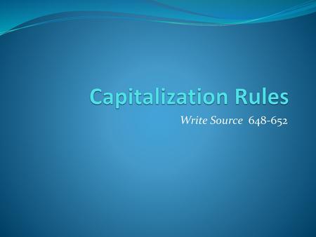 Capitalization Rules Write Source 648-652.