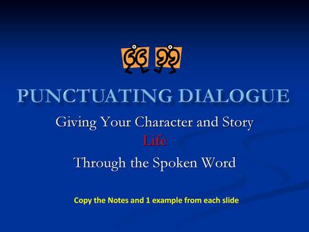 Giving Your Character and Story Life Through the Spoken Word