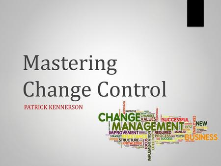 Mastering Change Control