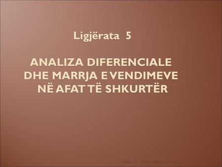 Ligjërata 5 ANALIZA DIFERENCIALE DHE MARRJA E VENDIMEVE NË AFAT TË SHKURTËR   8-Nov-18 Prof.dr. Skender Ahmeti,