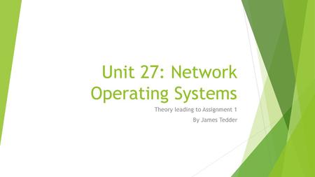 Unit 27: Network Operating Systems