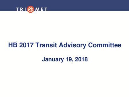 HB 2017 Transit Advisory Committee January 19, 2018